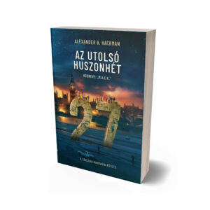 Alexander B. Hackman - Az utolsó huszonhét 3. - Kódneve: "M.A.C.K"